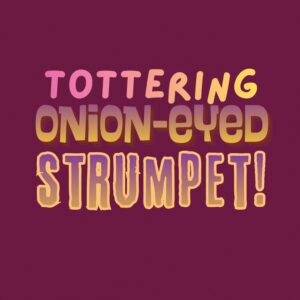 Tottering Onion-eyed Strumpet -Shakespeare Insults Card